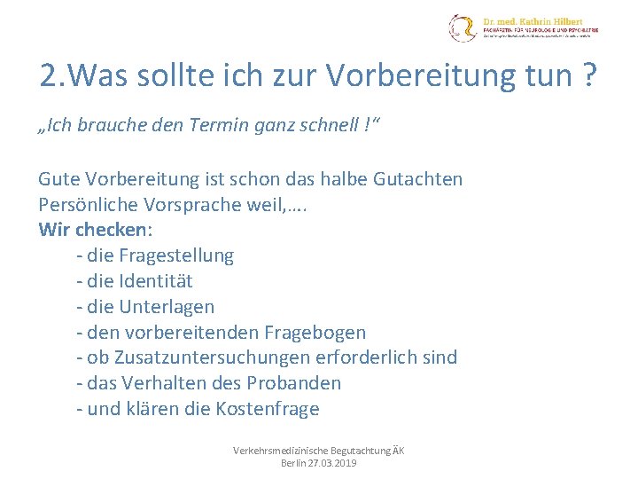 2. Was sollte ich zur Vorbereitung tun ? „Ich brauche den Termin ganz schnell
