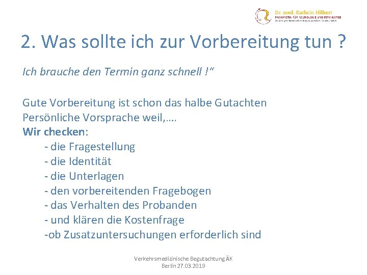 2. Was sollte ich zur Vorbereitung tun ? Ich brauche den Termin ganz schnell