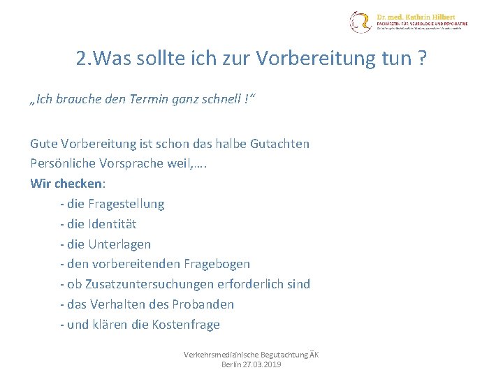2. Was sollte ich zur Vorbereitung tun ? „Ich brauche den Termin ganz schnell