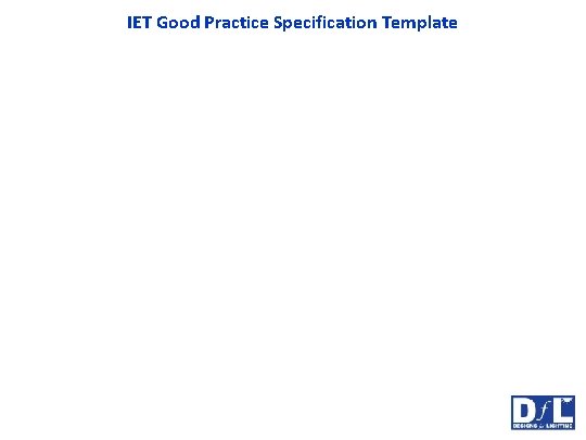 IET Good Practice Specification Template 