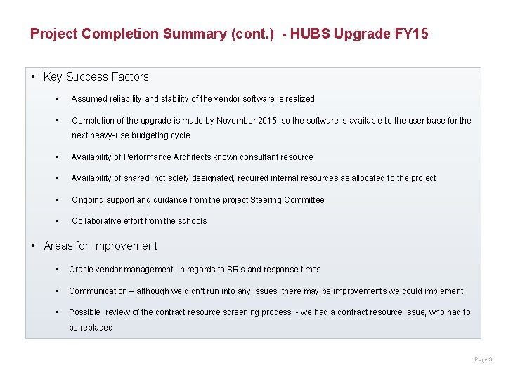 Project Completion Summary (cont. ) - HUBS Upgrade FY 15 • Key Success Factors