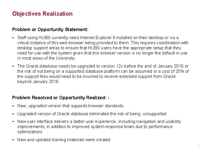 Objectives Realization Problem or Opportunity Statement: • Staff using HUBS currently need Internet Explorer