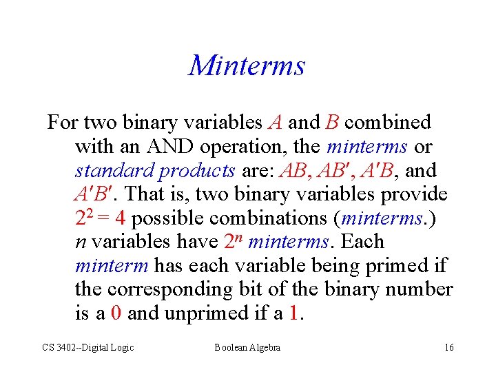 Minterms For two binary variables A and B combined with an AND operation, the