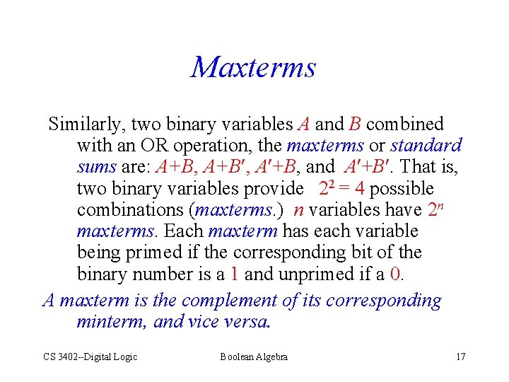 Maxterms Similarly, two binary variables A and B combined with an OR operation, the