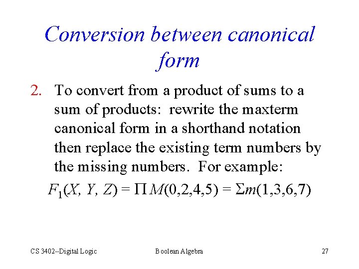 Conversion between canonical form 2. To convert from a product of sums to a