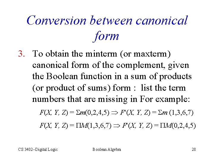 Conversion between canonical form 3. To obtain the minterm (or maxterm) canonical form of