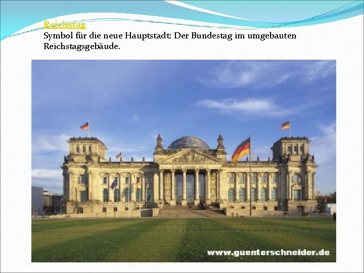 Reichstag Symbol für die neue Hauptstadt: Der Bundestag im umgebauten Reichstagsgebäude. 