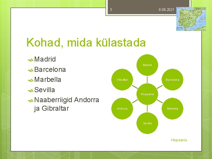 3 8. 06. 2021 Kohad, mida külastada Madrid Barcelona Marbella Gibraltar Sevilla Naaberriigid ja