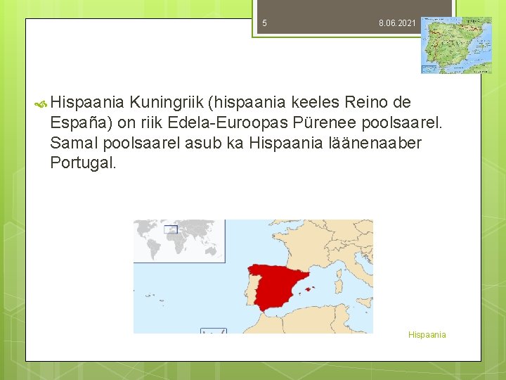 5 8. 06. 2021 Hispaania Kuningriik (hispaania keeles Reino de España) on riik Edela-Euroopas