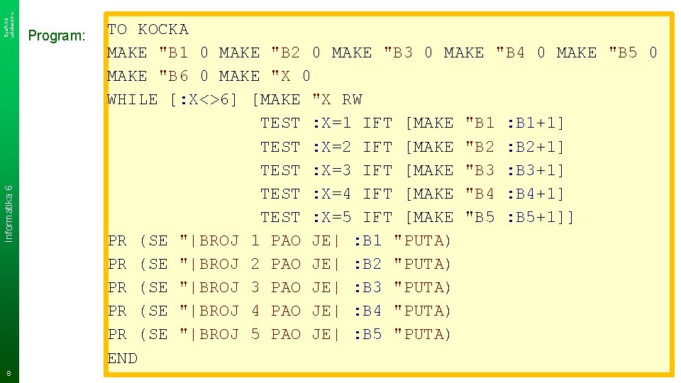 Sys. Print udzbenik. hr Informatika 6 8 Program: TO KOCKA MAKE "B 1 0