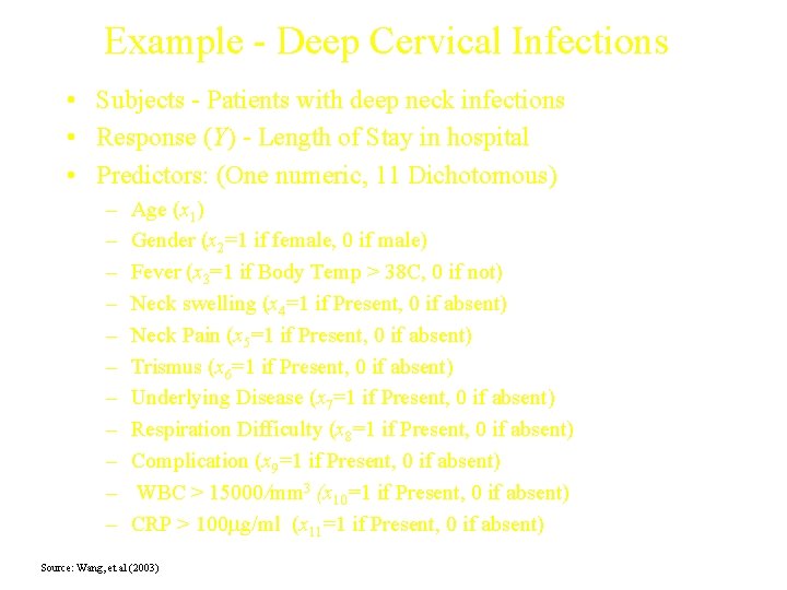 Example - Deep Cervical Infections • Subjects - Patients with deep neck infections •