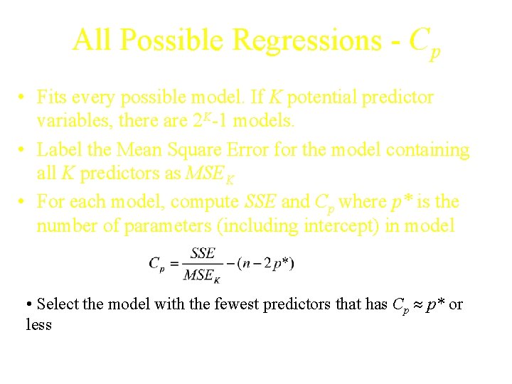 All Possible Regressions - Cp • Fits every possible model. If K potential predictor