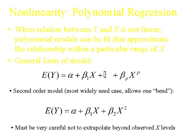 Nonlinearity: Polynomial Regression • When relation between Y and X is not linear, polynomial