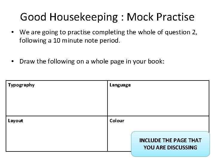 Good Housekeeping : Mock Practise • We are going to practise completing the whole