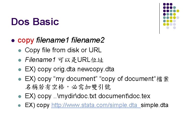 Dos Basic l copy filename 1 filename 2 l Copy file from disk or