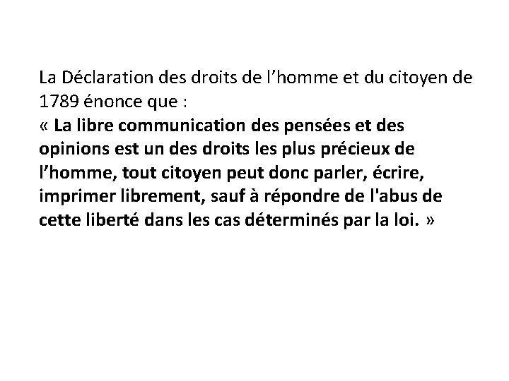 La Déclaration des droits de l’homme et du citoyen de 1789 énonce que :