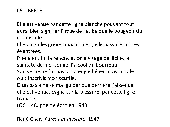 LA LIBERTÉ Elle est venue par cette ligne blanche pouvant tout aussi bien signifier