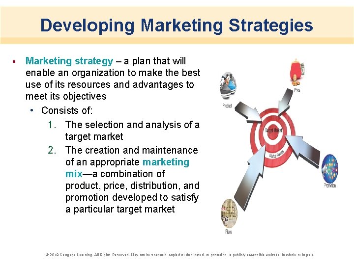 Developing Marketing Strategies § Marketing strategy – a plan that will enable an organization