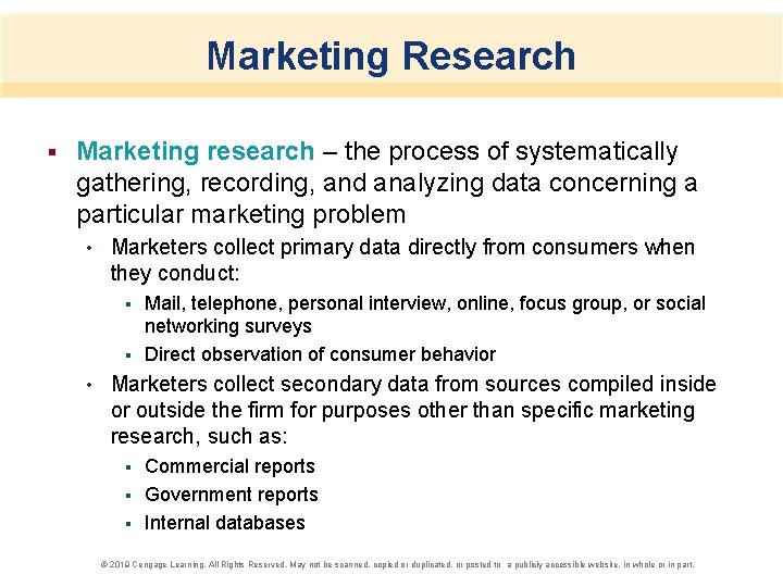 Marketing Research § Marketing research – the process of systematically gathering, recording, and analyzing