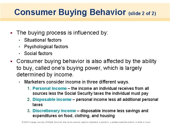 Consumer Buying Behavior (slide 2 of 2) § The buying process is influenced by: