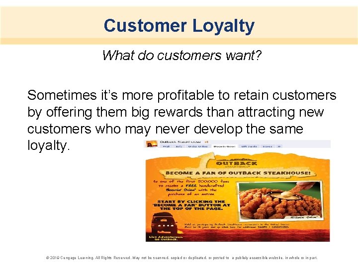 Customer Loyalty What do customers want? Sometimes it’s more profitable to retain customers by