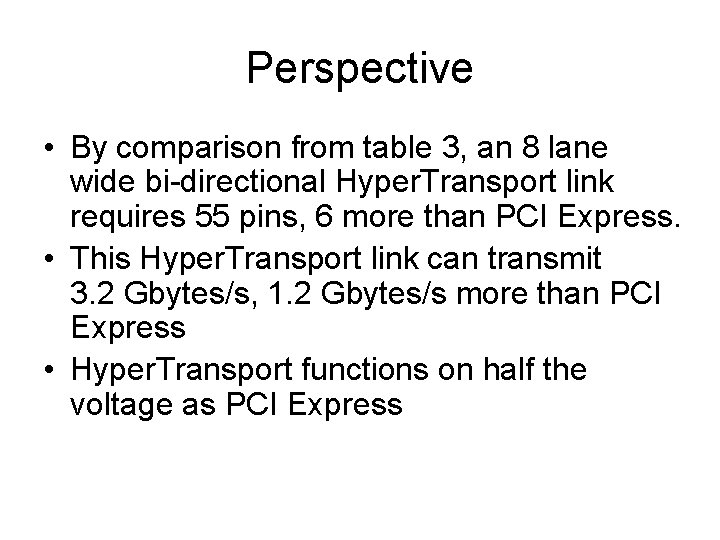 Perspective • By comparison from table 3, an 8 lane wide bi-directional Hyper. Transport