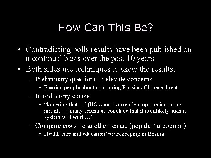 How Can This Be? • Contradicting polls results have been published on a continual How Can This Be? • Contradicting polls results have been published on a continual
