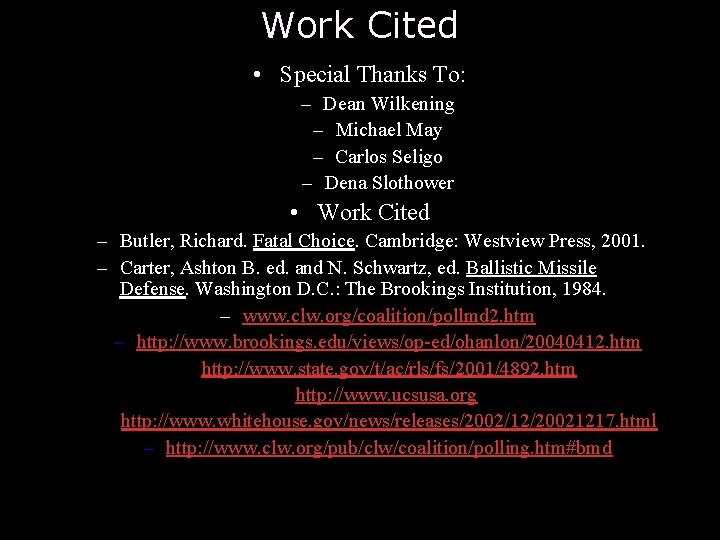 Work Cited • Special Thanks To: – Dean Wilkening – Michael May – Carlos Work Cited • Special Thanks To: – Dean Wilkening – Michael May – Carlos
