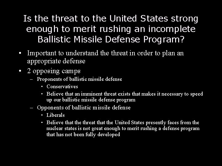 Is the threat to the United States strong enough to merit rushing an incomplete Is the threat to the United States strong enough to merit rushing an incomplete