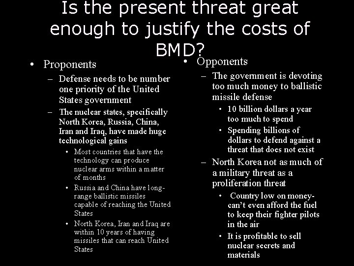 Is the present threat great enough to justify the costs of BMD? • Proponents Is the present threat great enough to justify the costs of BMD? • Proponents