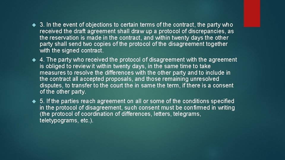  3. In the event of objections to certain terms of the contract, the