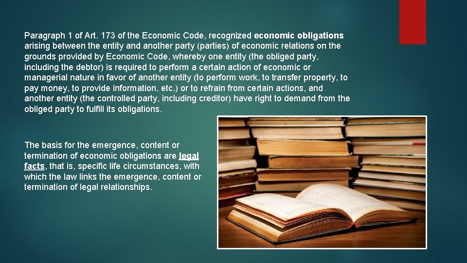 Paragraph 1 of Art. 173 of the Economic Code, recognized economic obligations arising between