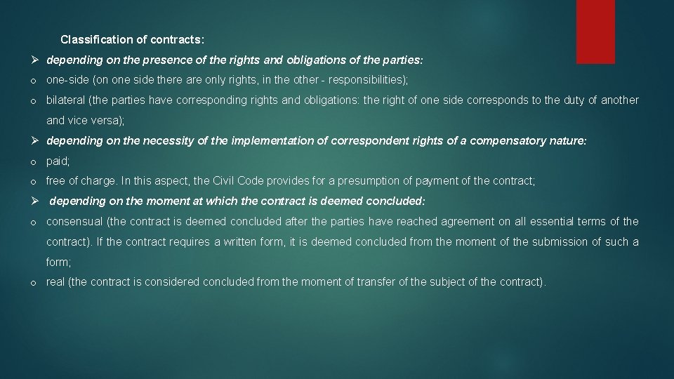 Classification of contracts: Ø depending on the presence of the rights and obligations of