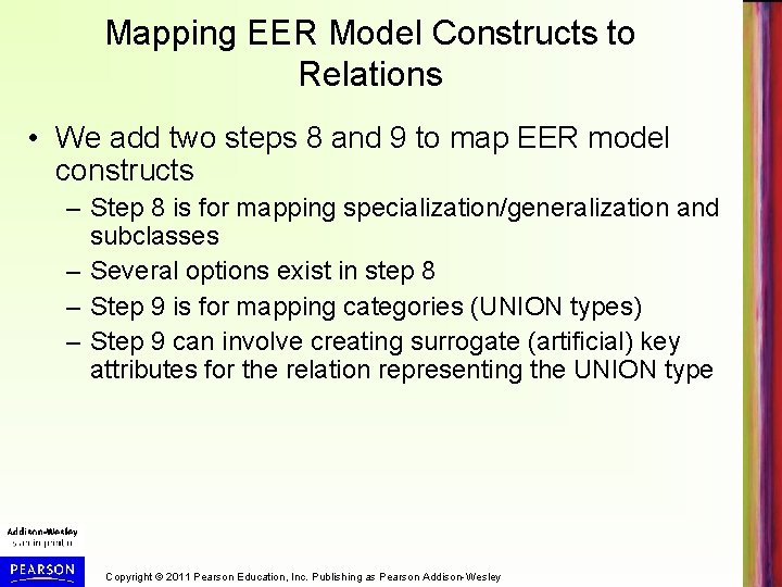 Mapping EER Model Constructs to Relations • We add two steps 8 and 9