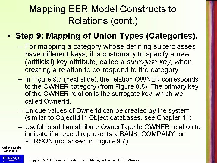 Mapping EER Model Constructs to Relations (cont. ) • Step 9: Mapping of Union