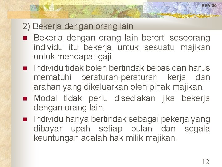 REV 00 2) Bekerja dengan orang lain bererti seseorang individu itu bekerja untuk sesuatu