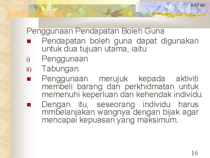 REV 00 Penggunaan Pendapatan Boleh Guna Pendapatan boleh guna dapat digunakan untuk dua tujuan