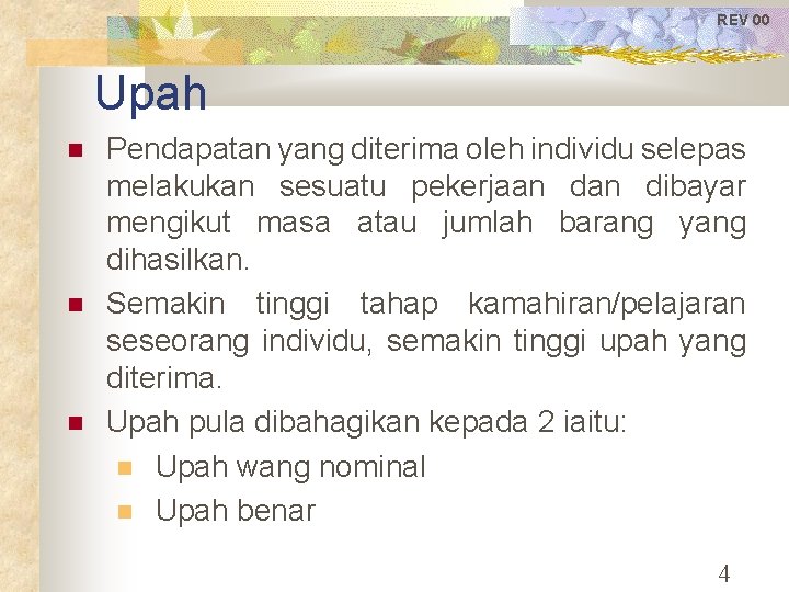 REV 00 Upah Pendapatan yang diterima oleh individu selepas melakukan sesuatu pekerjaan dibayar mengikut