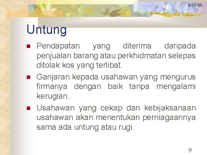 REV 00 Untung Pendapatan yang diterima daripada penjualan barang atau perkhidmatan selepas ditolak kos