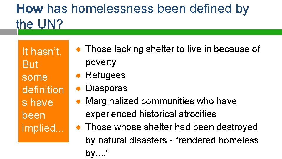 How has homelessness been defined by the UN? It hasn’t. But some definition s
