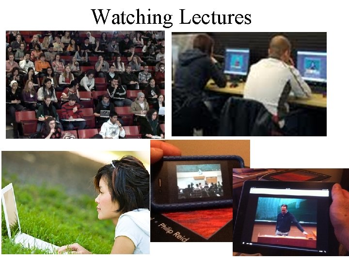 Watching Lectures 