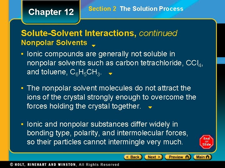 Chapter 12 Section 2 The Solution Process Solute-Solvent Interactions, continued Nonpolar Solvents • Ionic