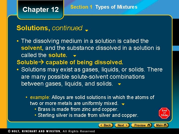 Chapter 12 Section 1 Types of Mixtures Solutions, continued • The dissolving medium in