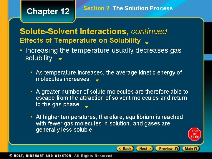 Chapter 12 Section 2 The Solution Process Solute-Solvent Interactions, continued Effects of Temperature on