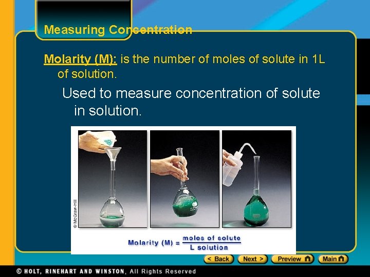 Measuring Concentration Molarity (M): is the number of moles of solute in 1 L