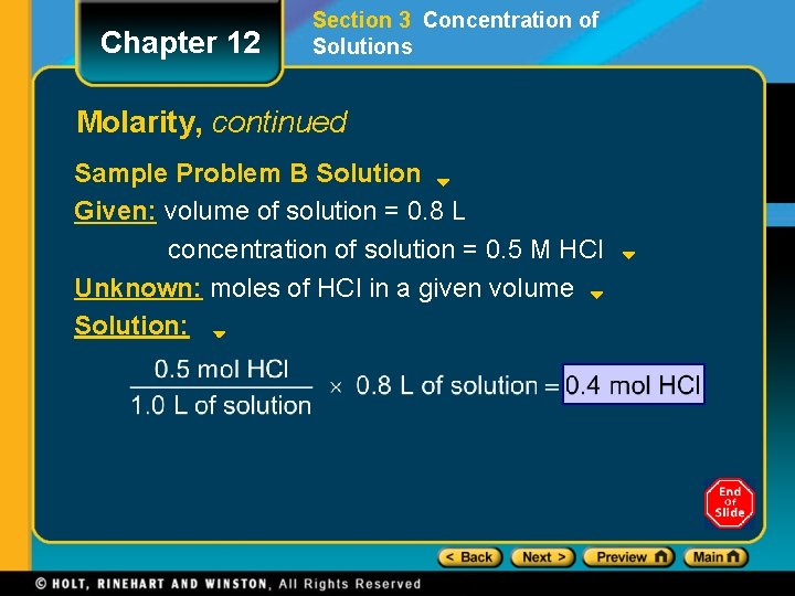 Chapter 12 Section 3 Concentration of Solutions Molarity, continued Sample Problem B Solution Given: