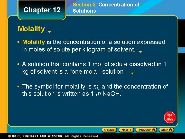 Chapter 12 Section 3 Concentration of Solutions Molality • Molality is the concentration of