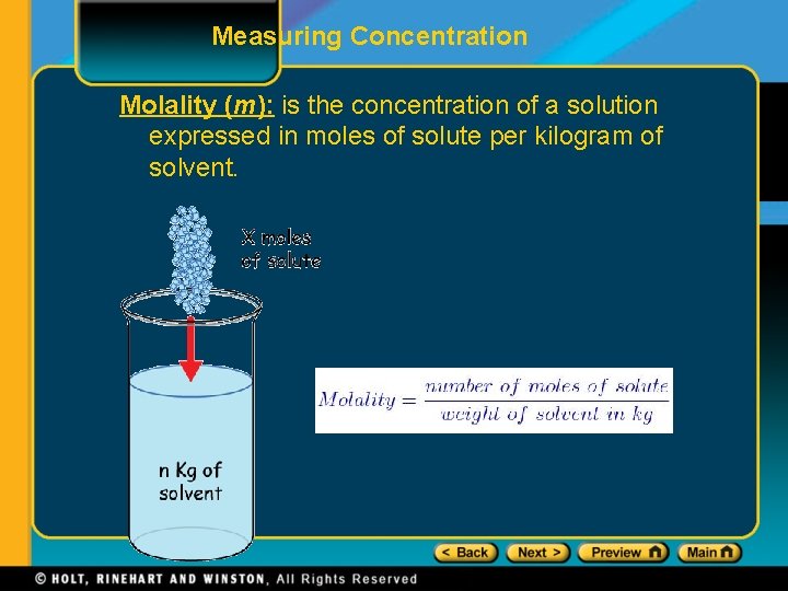 Measuring Concentration Molality (m): is the concentration of a solution expressed in moles of