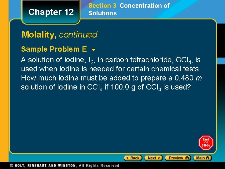 Chapter 12 Section 3 Concentration of Solutions Molality, continued Sample Problem E A solution