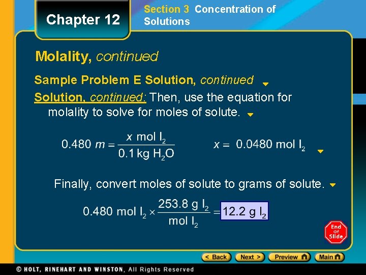 Chapter 12 Section 3 Concentration of Solutions Molality, continued Sample Problem E Solution, continued: